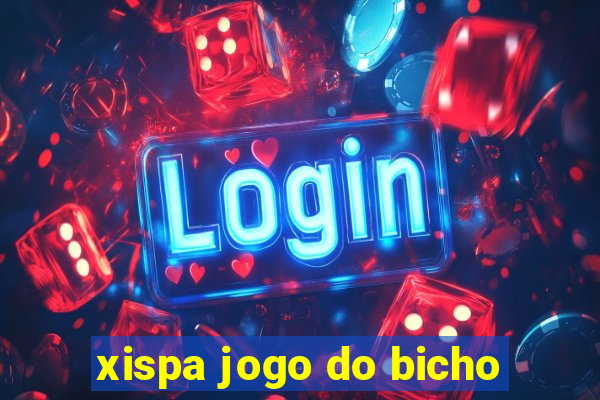 xispa jogo do bicho